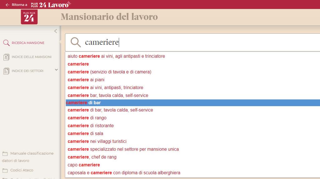 Operativo Programmi gestionali e fogli di calcolo per la gestione operativa del rapporto di lavoro Il Mansionario del lavoro permette di recuperare in modo semplice e veloce tutte le