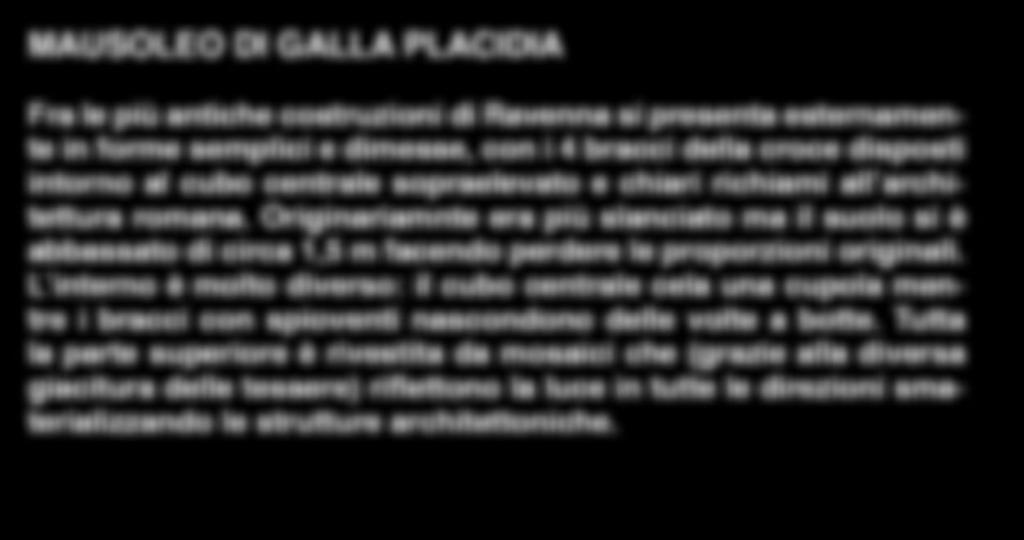 MAUSOLEO DI GALLA PLACIDIA Fra le più antiche costruzioni di Ravenna si presenta