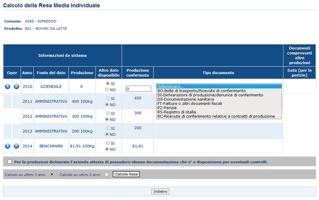 Se per una determinata annualità non ha prodotto deve selezionare il tasto B e automaticamente sarà accettata la resa Benchmark non modificabile.