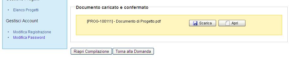 Figura 62: Domanda confermata L utente visualizzerà la schermata riportata in figura 63 e dovrà cliccare su Invia all Amministrazione per trasmettere la documentazione all