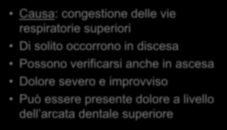 Possono verificarsi anche in ascesa Dolore severo e