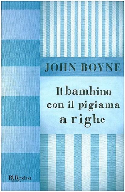 Libri consigliati + 10 anni IL BAMBINO CON IL PIGIAMA A RIGHE John Boyne Se comincerai a leggere questo libro, farai un viaggio. Un viaggio con un bambino di nove anni che si chiama Bruno.