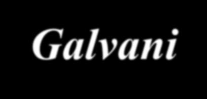 Sono noti gli esperimenti che Galvani fece alla fine del XVIII sec.