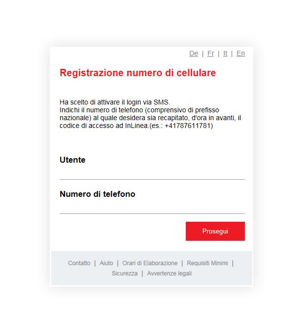 Caso 2 Opzione accesso tramite codice di attivazione (SMS) Qualora avesse scelto di ricevere i codici di accesso di volta in volta sul suo cellulare, dovrà prima di tutto registrare il suo numero