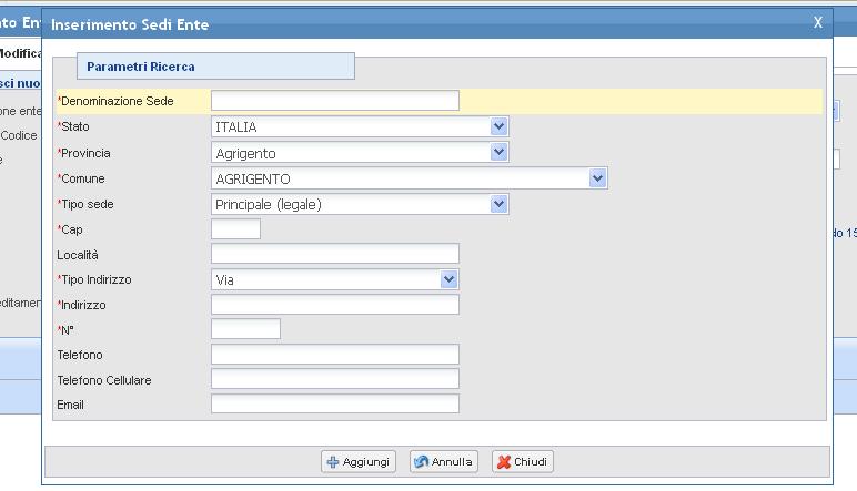 Compilare le informazioni e premere Aggiungi Completare l inserimento premendo Salva Il sistema dopo l inserimento ritorna alla pagina di ricerca permettendo di associare il nuovo ente funzione +.