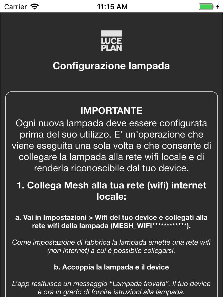 3.0 CONFIGURAZIONE LAMPADA 3.1 COLLEGAMENTO ALLA RETE WIFI LOCALE (CONSIGLIATA) Ogni nuova lampada deve essere configurata prima del suo utilizzo.