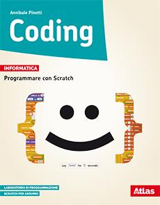 Annibale Pinotti CODING Programmare con Scratch Destinazione Ordine e indirizzo di scuola Scuola Secondaria di Primo grado Materia Informatica La proposta culturale e didattica Il progetto culturale