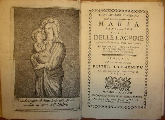 (Trevi) AN. BREVE ISTORICO COMPENDIO dell'imagine miracolosa di Maria Santissima detta delle Lacrime Venerata alle falde di Trevi nell'umbria.
