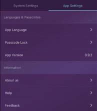 Impostazioni App In quest area, gli utenti possono procedere alle seguenti impostazioni: - Modifica Lingua App: Supporta numerose lingue, che possono semplicemente essere attivate nell App in modo