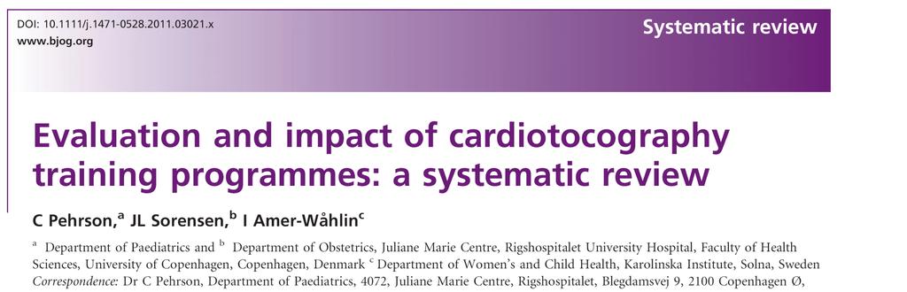 Aumento delle conoscenze sulla cardiotocografia Aumento della capacità interpretativa del CTG Migliore accordo interosservatore Migliore gestione del CTG