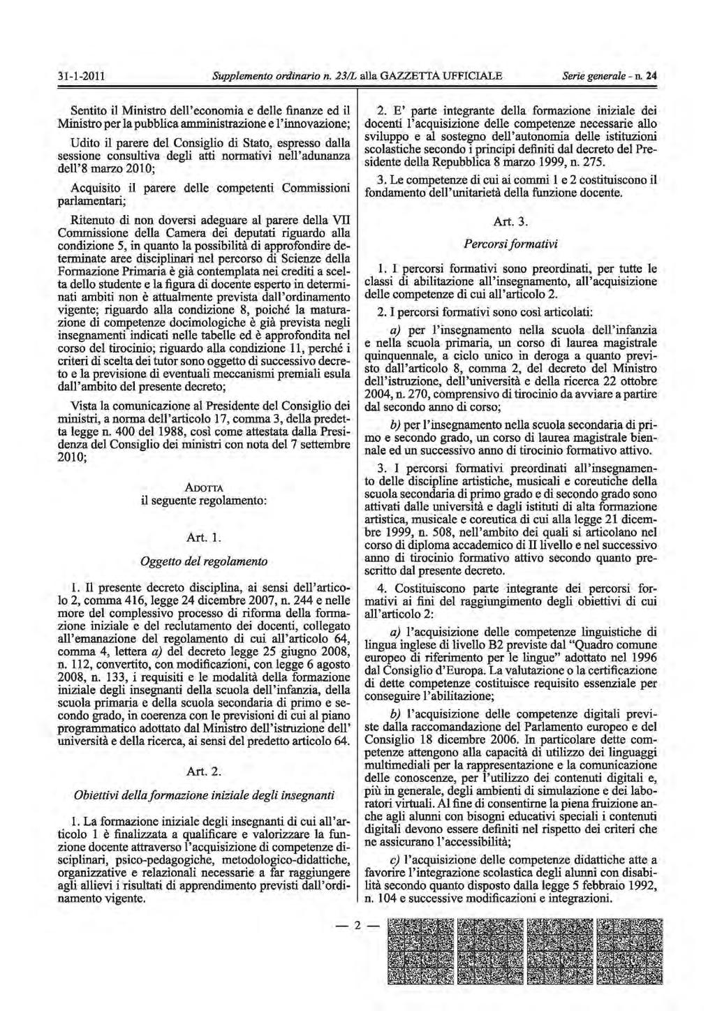 Sentito il Ministro dell'economia e delle finanze ed il Ministro per la pubblica amministrazione e l 'innovazione; Udito il parere del Consiglio di Stato, espresso dalla sessione consultiva degli