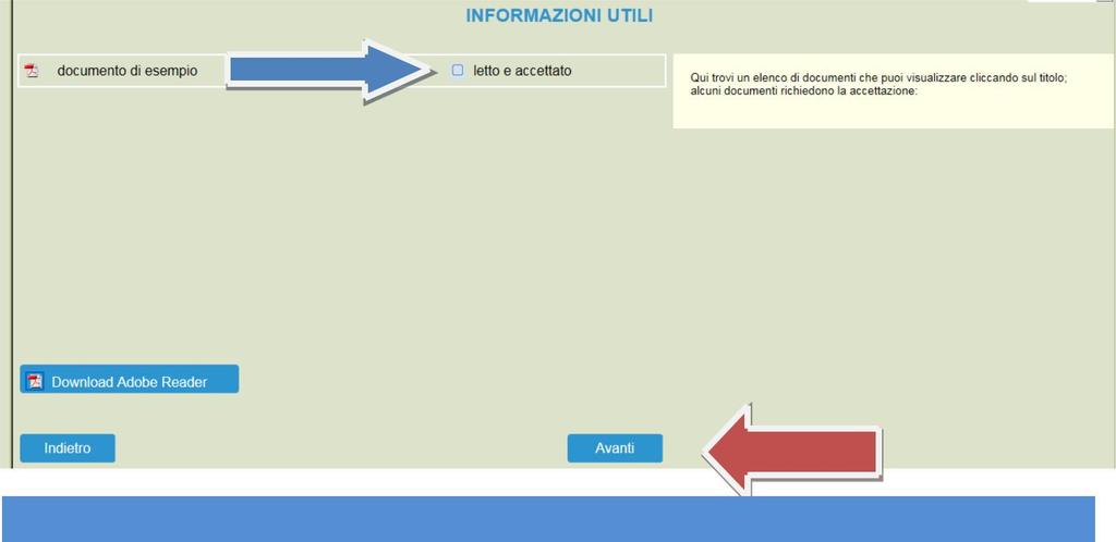 Informativa Prendere visione dell informativa e selezionare letto e accettato per andare Avanti In caso di nuova