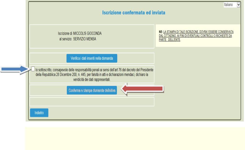 Cliccare e visionare Verificare i dati inseriti nella domanda e successivamente spuntare Dichiaro di aver verificato i dati