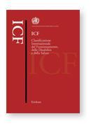 ICF (2001) (pubblicazione dell OMS) International Classification of Functioning, Disability