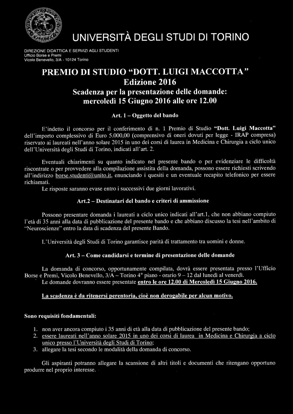 PREMIO DI STUDIO "DOTT. LUIGI MACCOTTA" Edizione 2016 Scadenza per la presentazione delle domande: mercoledì 15 Giugno 2016 alle ore 12.00 Art.