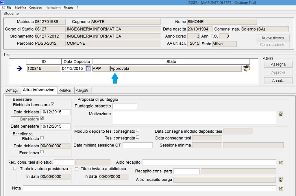 La tesi in stato Approvata, indica all operatore che lo studente può essere associato alla seduta di laurea.