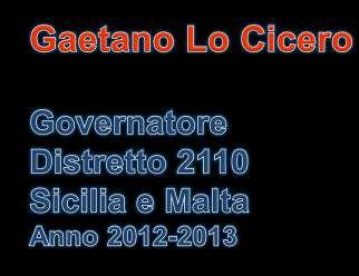 FEBBRAIO 2013 La pace attraverso il servizio Rotary International Distretto 2110 Sicilia e Malta Anno 2012-2013 Governatore Gaetano Lo