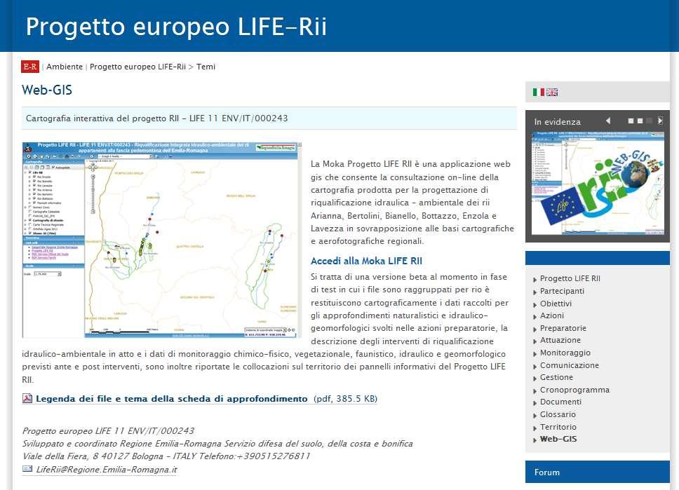 Web GIS Moka Life RII La Moka Progetto LIFE RII è una applicazione web gis che consente la consultazione on-line della cartografia prodotta per la