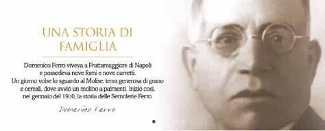 Marchio Storico La gamma: LA STORIA Pastificio La Molisana Il Molino La Molisana ebbe luce grazie ad un uomo