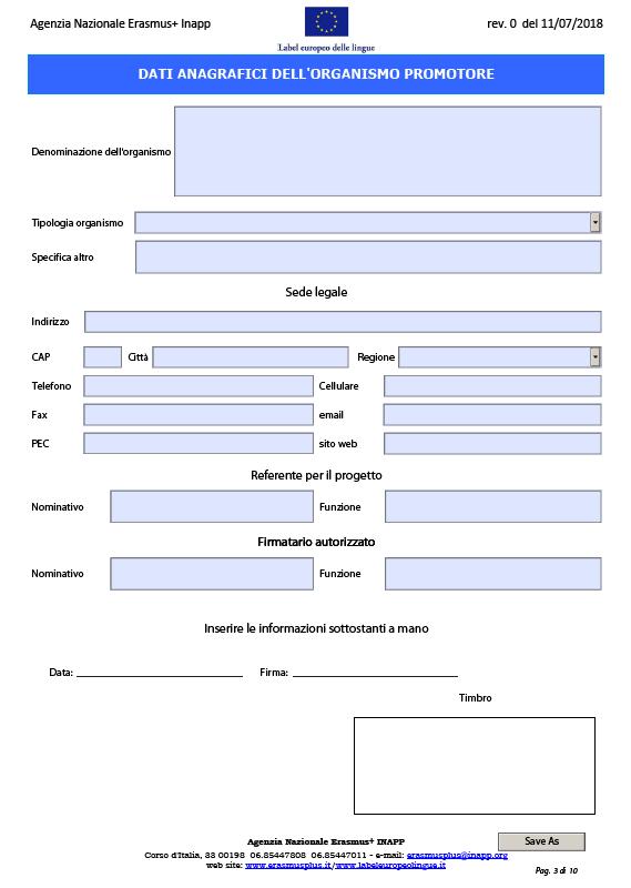 La sezione contiene i dati dell organismo promotore, delle persone responsabili (referente e firmatario autorizzato), il titolo e l eventuale acronimo dell iniziativa.