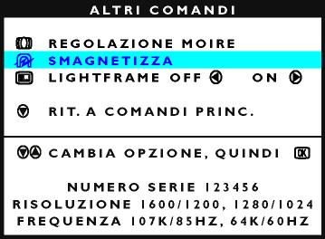 The OSD Controls 4) Premere il pulsante per evidenziare DEGAUSS. 5) Per avviare la smagnetizzazione dello schermo, premere il pulsante.