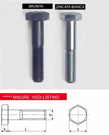 Viti testa esagonale Uni 5737 Din 931 Classe di resistenza 8.8 acciaio. Filettatura metrica ISO. Passo grosso - MA. Filetto parziale. 1300*****-5737 ACCIAIO BRUNITO 8.