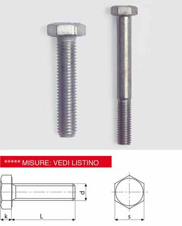 Viti testa esagonale Inox A4 Classe di resistenza: acciaio Inox A4 AISI 316. Passo grosso - MA. UNI 5739 DIN 933. Filetto totale. UNI 5737 DIN 931.