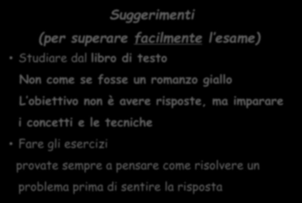 risposte, ma imparare i concetti e le tecniche Fare gli esercizi