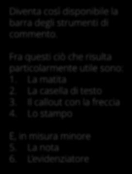 Commentare e aggiungere immagini con Acrobat Reader Diventa così disponibile la barra degli strumenti di commento.