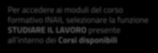 nei luoghi di lavoro Per accedere ai moduli del corso formativo INAIL