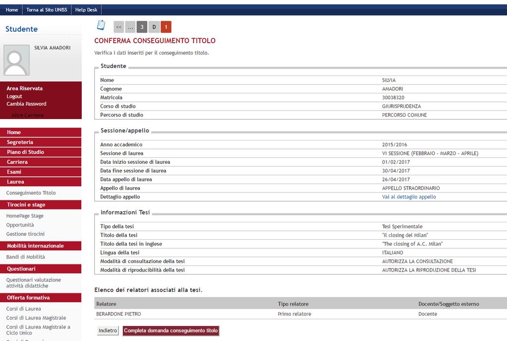 17) Conferma Domanda di Laurea La schermata riporterà un riepilogo delle informazioni finora inserite: occorre necessariamente cliccare