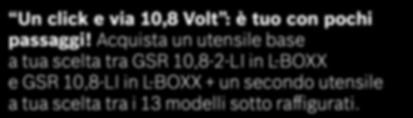 Un click e via 10,8 Volt : è tuo con pochi