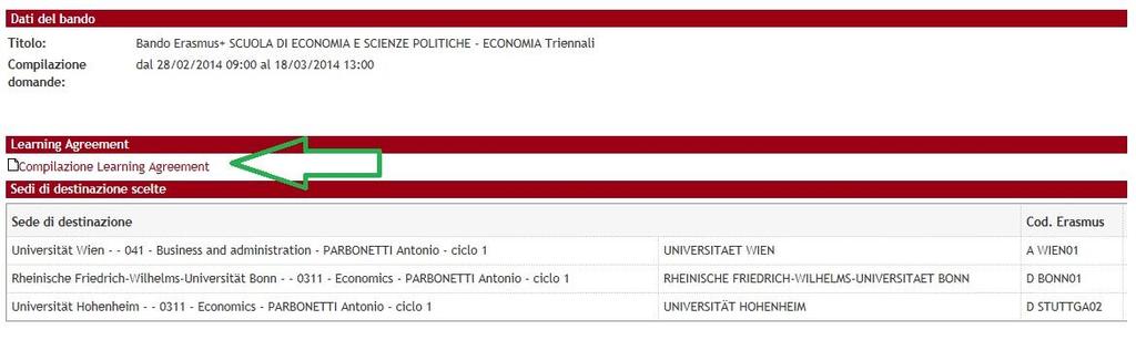 MOBILITY Una volta entrati nella pagina cliccare su Compilazione Learning Agreement rispettando le scadenze sia dell Università di Padova sia dell Università partner.