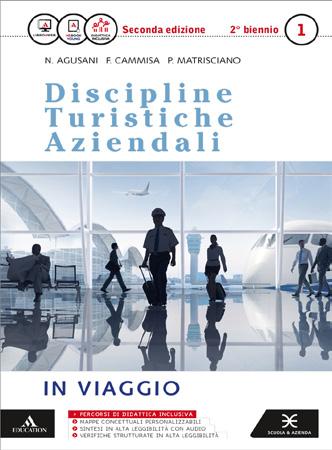 N. Agusani - F. Cammisa - P. Matrisciano DTA Discipline Turistiche Aziendali Volume 1 In viaggio 2 a ED.