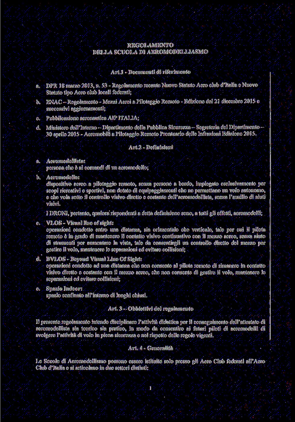 REGOLAMENTO DELLA SCUOLA DI AEROMODELLIASMO Arti - Documenti di riferimento a. DPR 18 marzo 2013, n.