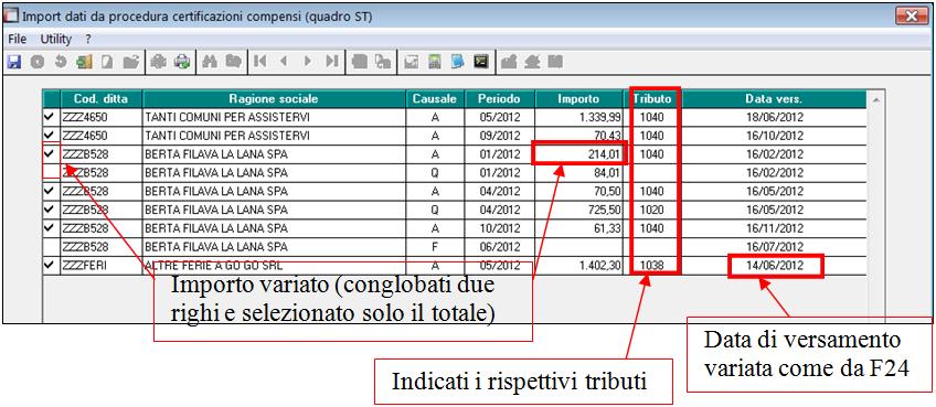 portato nel quadro ST sia colonna trattenuto che colonna versato, pertanto rimane a cura Utente la sistemazione nel 770 se il versamento non è stato eseguito (esempio in caso di utilizzo di credito).