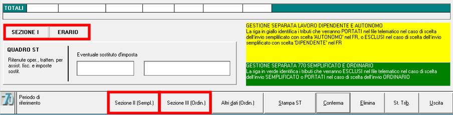 PROSPETTO ST QUADRO ST I tributi devono essere inseriti nelle sezioni previste dalle istruzioni ministeriali in quanto la procedura non effettua spostamenti se i tributi sono nella sezione errata