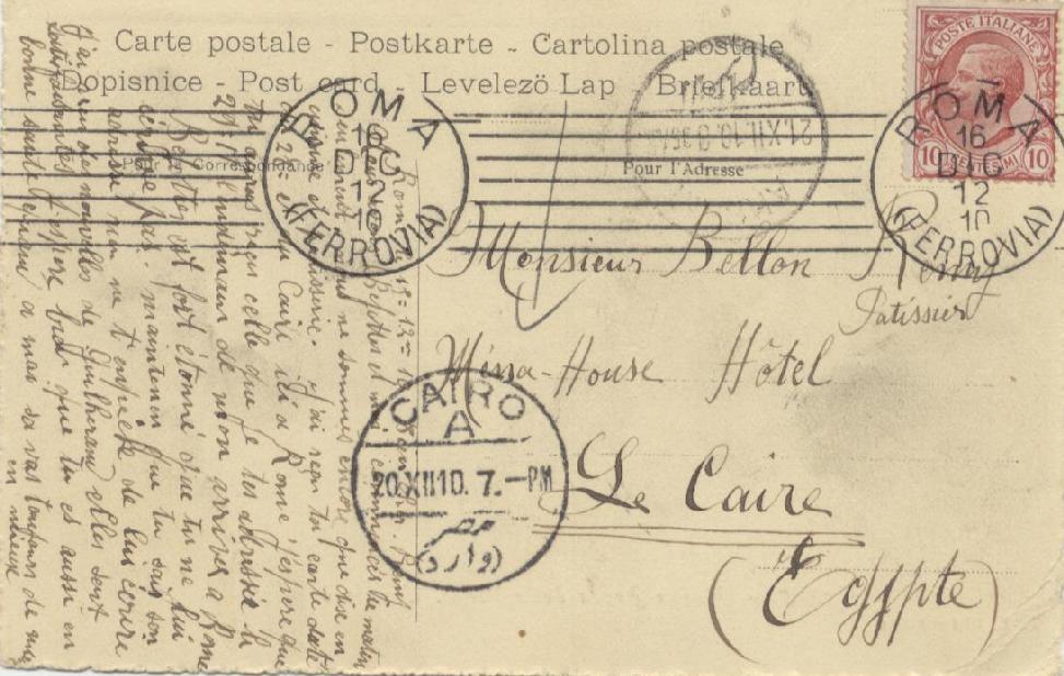 Cartolina postale ( del tipo con iscrizioni multilingue ) spedita da Roma Ferrovia il 16 Dicembre 1910 e diretta a Il Cairo, in Egitto ove giunge il giorno 20.