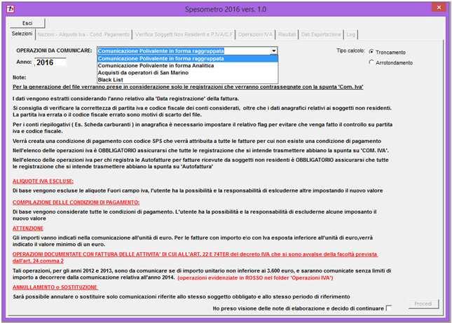 Sarà possibile scegliere la tipologia di dichiarazione che potrà essere: forma raggruppata/aggregata (importo totale delle operazioni per singolo soggetto cliente/fornitore); forma analitica