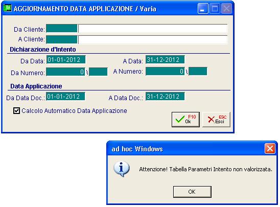 Attivando il flag Calcolo Automatico Data prima applicazione nel caso in cui la tabella Parametri Intento non sia valorizzata esce il seguente messaggio: Fig.