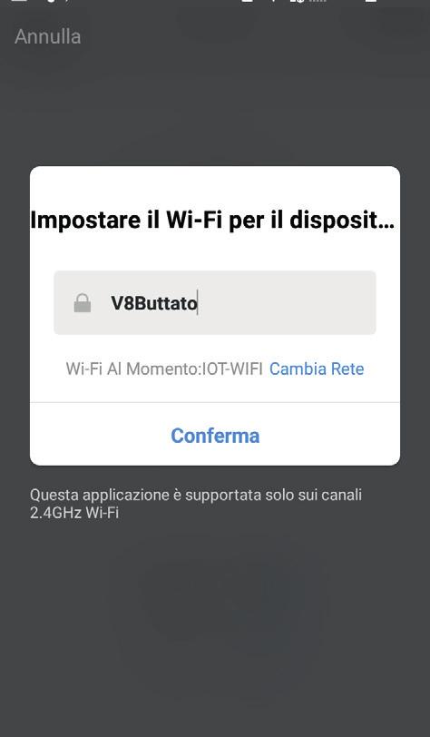 5.3 Associazione dispositivi L utente dovrà indicare a quale rete WIFI il dispositivo dovrà essere collegato. Sarà necessario conoscere e inserire la password della rete WIFI.