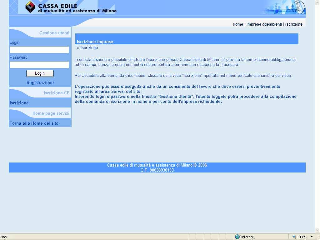 Iscrizione telematica imprese M A N U A L E U T E N T E Accesso al sito servizi Cassa Edile Milano Per accedere al sito dei servizi di Cassa Edile Milano, dove si trova il programma per l iscrizione