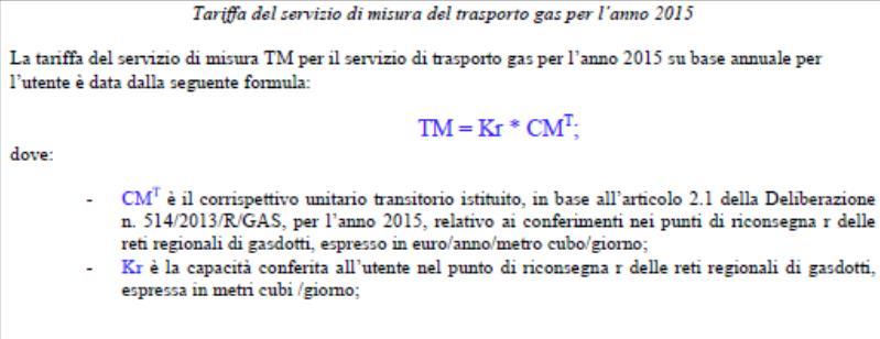 TARIFFE DI TRASPORTO E MISURA GAS 2.1 - Corrispettivi unitari variabili CV (euro/smc) 0,003375 2.