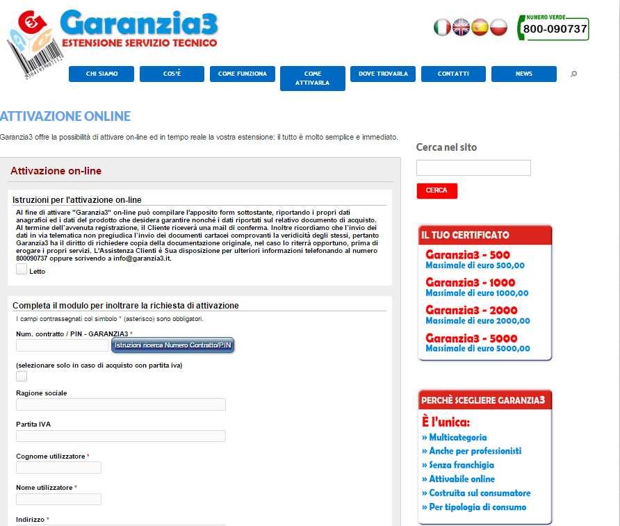 COME SI ATTIVA - ONLINE Garanzia3 offre la possibilità di attivare on-line in tempo reale l estensione di servizio tecnico.