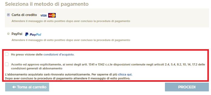 Troverai nel carrello il tuo prodotto. Se non vuoi continuare con l acquisto, clicca su ELIMINA, altrimenti vai avanti cliccando su PROCEDI Seleziona il metodo di pagamento.