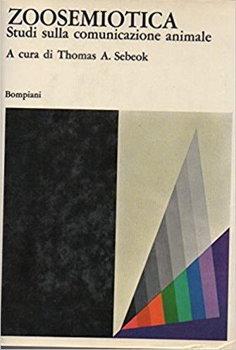 Origine e crisi del paradigma zoosemiotico Il biologo e semiotico Th. Sebeok propone una disciplina comprensiva di studi animali e studi della comunicazione umana: la zoosemiotica (1963-).