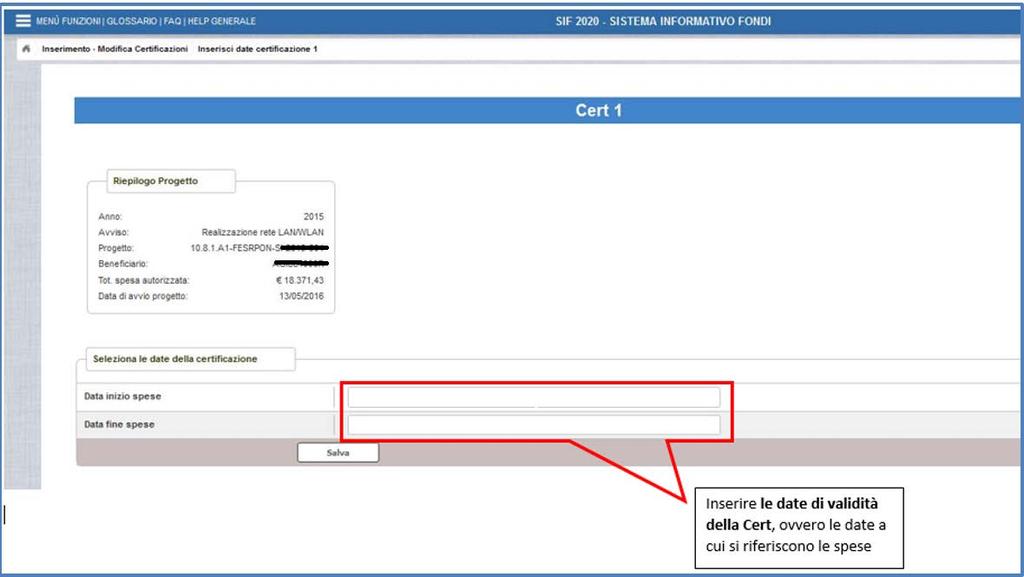 Nella prima sezione della pagina di dettaglio della Cert è richiesto l inserimento delle date di riferimento della spesa.