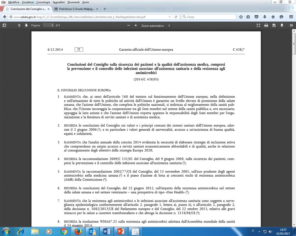 Conclusioni del Consiglio d Europa sulla sicurezza dei pazienti e la qualità dell assistenza medica, compresi la prevenzione e il controllo delle infezioni associate all assistenza sanitaria e della