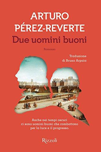 Due uomini buoni (Scala stranieri) L ammiraglio in pensione Pedro Zárate e don Hermógenes Molina, traduttore di Virgilio e Tacito, sono membri della prestigiosa Real Academia Española, ma soprattutto