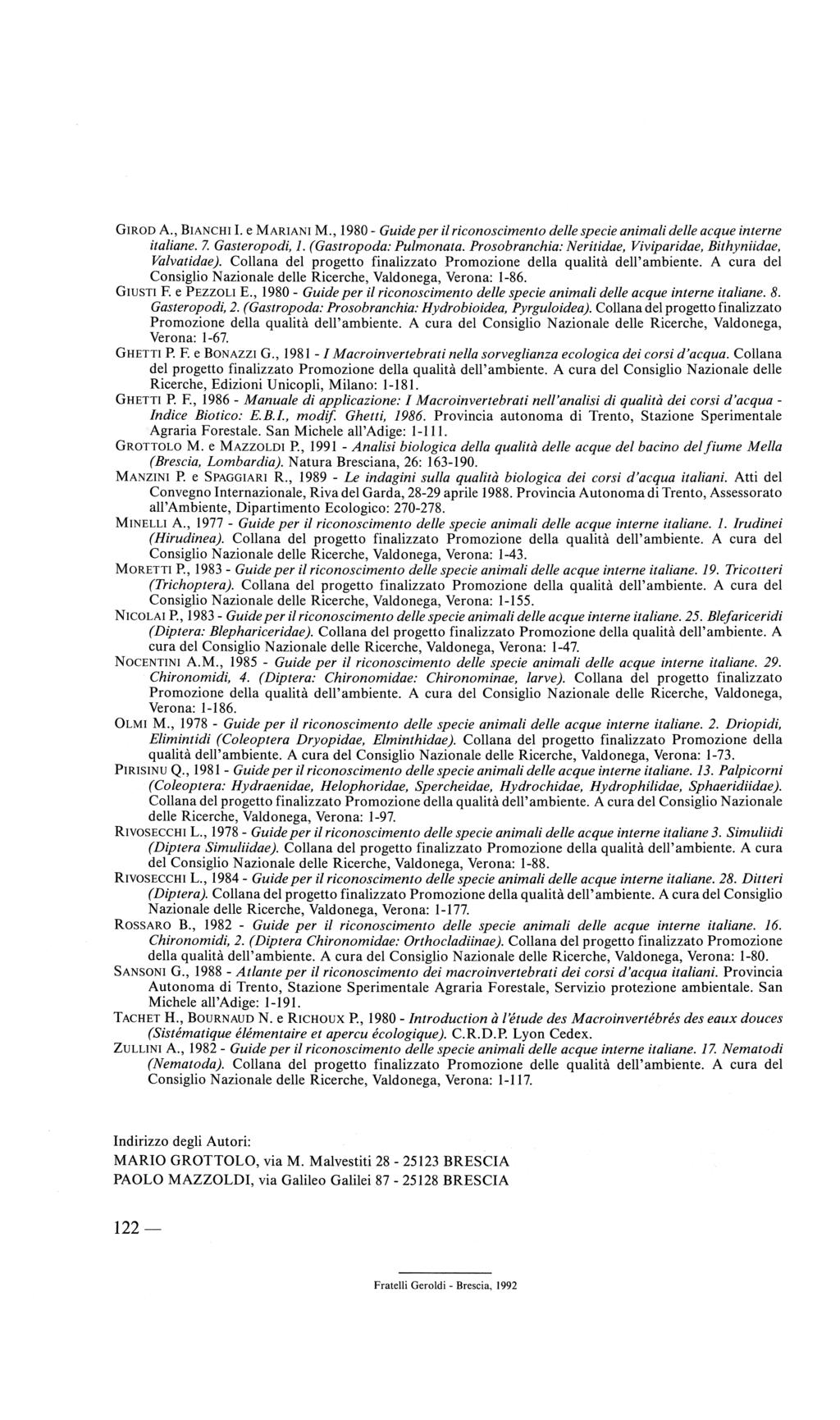 G!ROD A., BIANCHI I. e MARIANI M., 1980- Guide per il riconoscimento delle specie animali delle acque interne italiane. 7. Gasteropodi, l. (Gastropoda: Pulmonata.